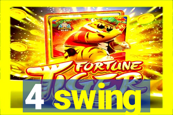 4 swing